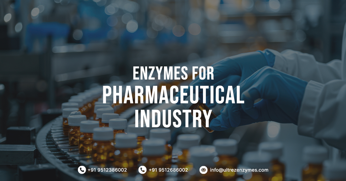 Enzymes for Pharmaceutical Industry