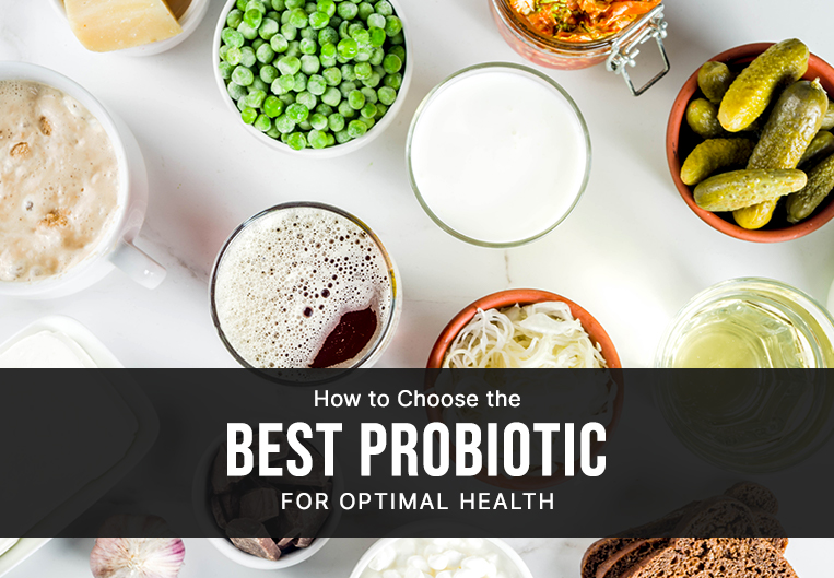 How to Choose the Best Probiotic For Optimal Health