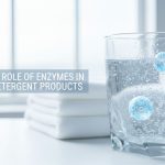 The Role of Enzymes in Detergent Products